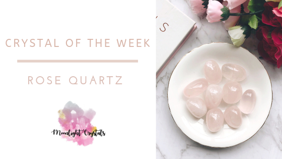 Crystal of the week: Rose Quartz