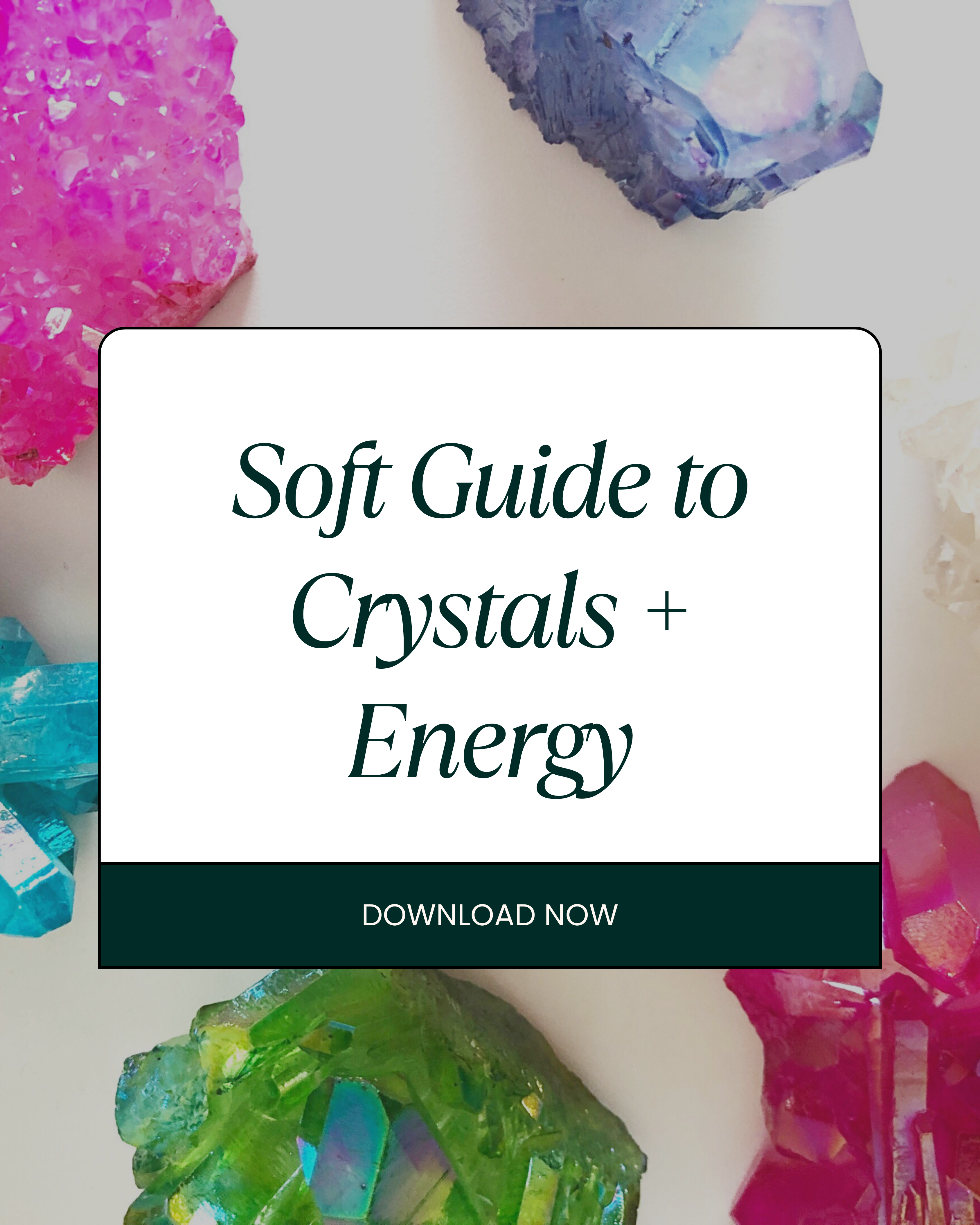 Your Soft Guide to Crystals + Energy